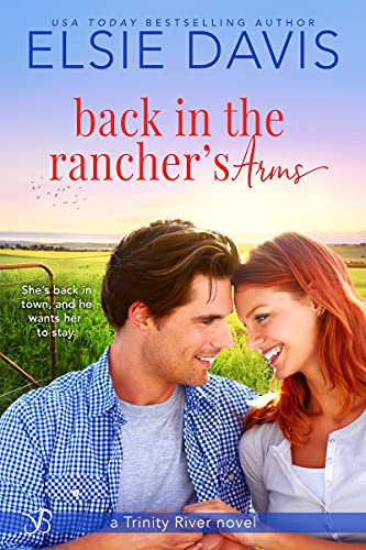 Back in the Rancher’s Arms (Trinity River – Book 1)